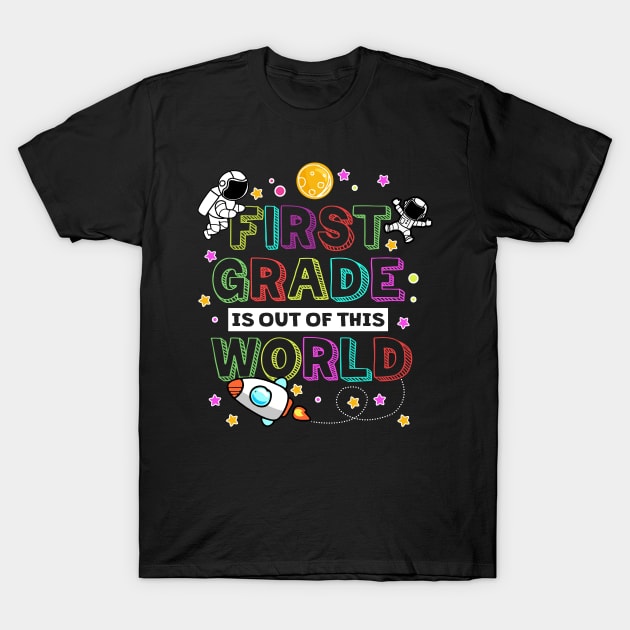 First Grade Out Of This World T-Shirt by Cooldruck